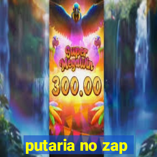 putaria no zap